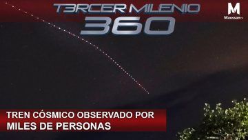 Tercer-Milenio-360-l-Tren-cósmico-observado-por-miles-de-personas-l-14-de-Noviembre