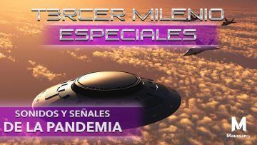 Tercer-Milenio-Especiales-Los-Sonidos-y-las-Señales-de-la-Pandemia-10-de-mayo
