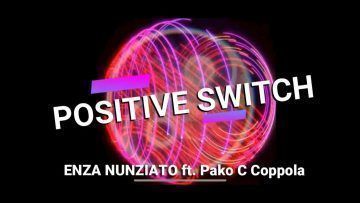 Positive-Switch-Enza-Nunziato-ft.-Pako-C-Coppola