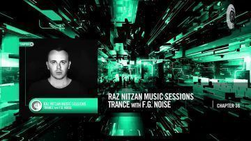 F.G.-Noise-Raz-Nitzan-Music-Sessions-Uplifting-Trance-Chapter-36