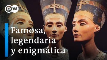 El-fenomeno-Nefertiti-DW-Documental