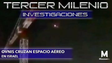 Tercer-Milenio-Investigaciones-OVNIS-cruzan-espacio-aereo-en-Israel-8-de-noviembre